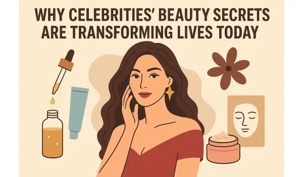 Why Celebrities’ Beauty Secrets Are Transforming Lives Today