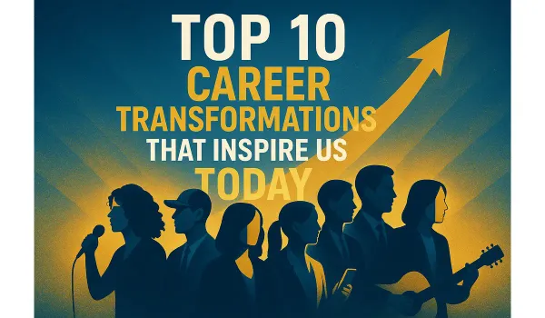 Top 10 Celebrities Who Transformed Their Careers for Hollywood Career Transformation Success in 2025