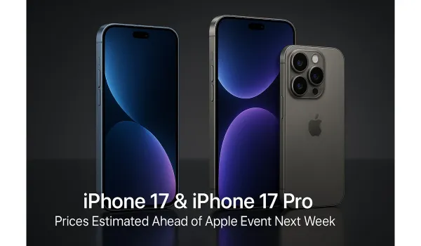 Image showing the iPhone 17 and iPhone 17 Pro with estimated prices ahead of the Apple Event next week.