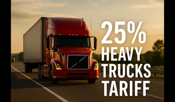 how heavy trucks tariff 25% affects US trucking industry